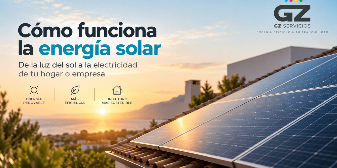 https://gzservicios.com/wp-content/uploads/2026/09/como-funciona-la-energia-solar-1280x640.png
